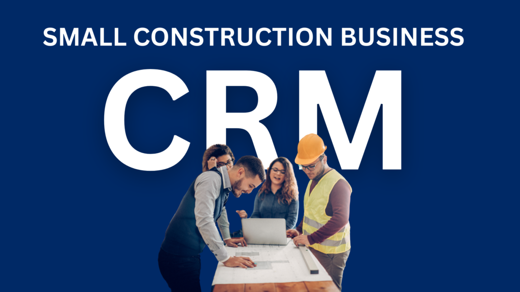 CRM for small construction business