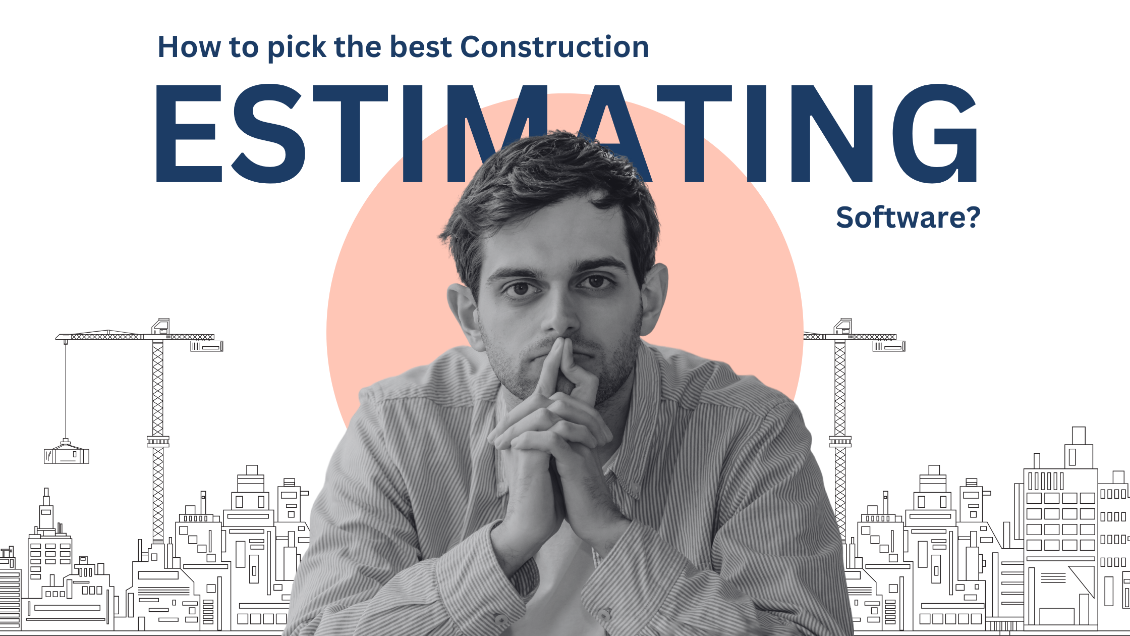 How to Choose the Right Construction Cost Estimating Tool for Your ...